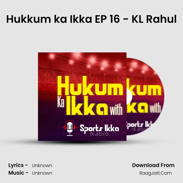 Hukkum ka Ikka EP 16 - KL Rahul MP3 Song by  Cover