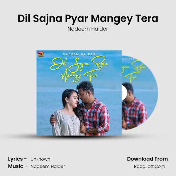 Dil Sajna Pyar Mangey Tera - Single - Nadeem Haider