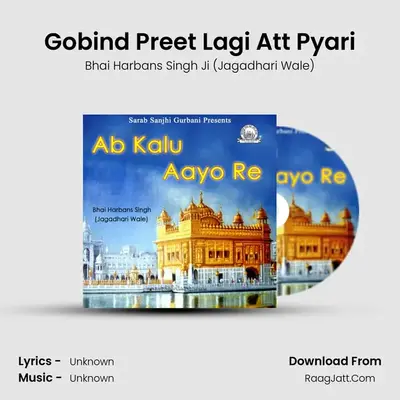 Gobind Preet Lagi Att Pyari MP3 Song by Bhai Harbans Singh Ji (Jagadhari Wale) Cover