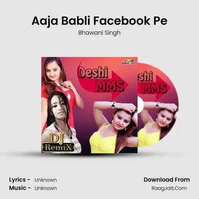 Aaja Babli Facebook Pe MP3 Song by Bhawani Singh Cover