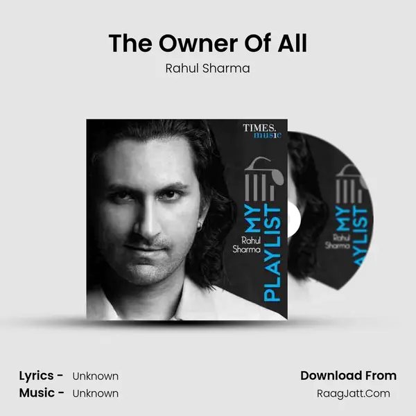 The Owner Of All MP3 Song by Rahul Sharma Cover