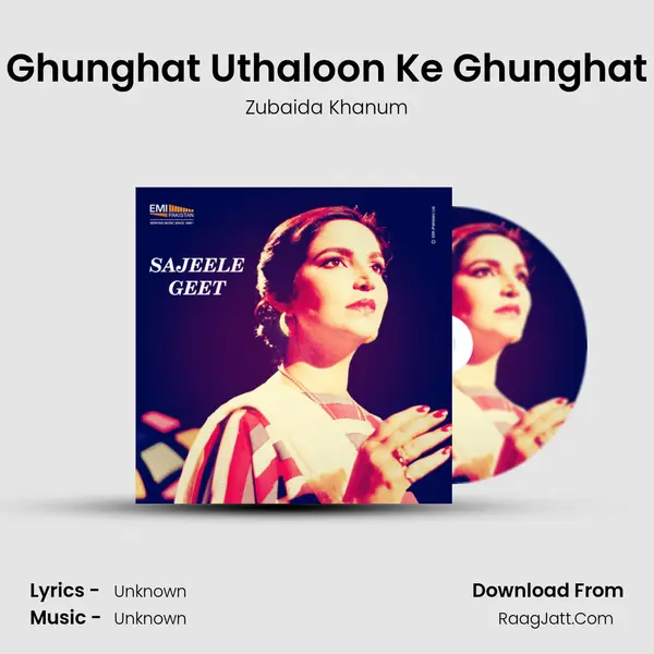 Ghunghat Uthaloon Ke Ghunghat MP3 Song by Zubaida Khanum Cover