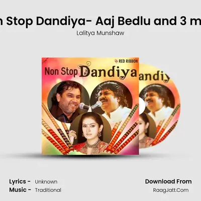 Non Stop Dandiya- Aaj Bedlu and 3 more MP3 Song by Lalitya Munshaw Cover