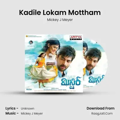 Kadile Lokam Mottham MP3 Song by Mickey J Meyer Cover