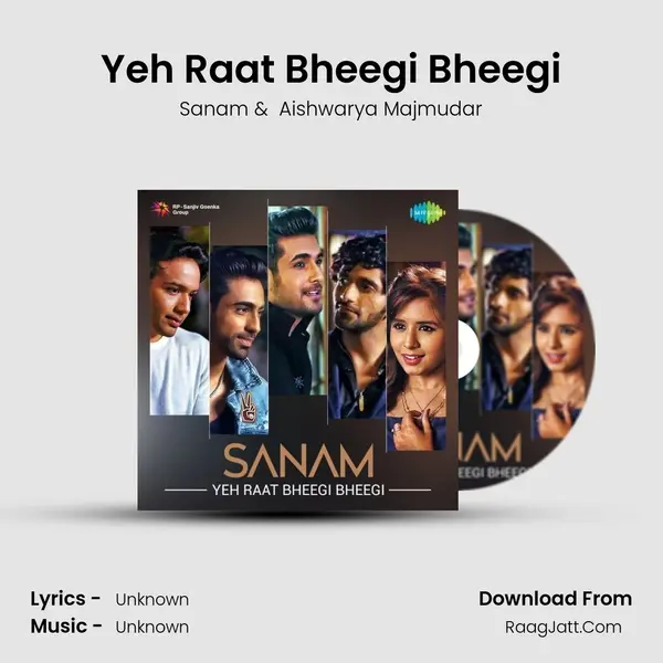 Yeh Raat Bheegi Bheegi MP3 Song by Sanam Cover