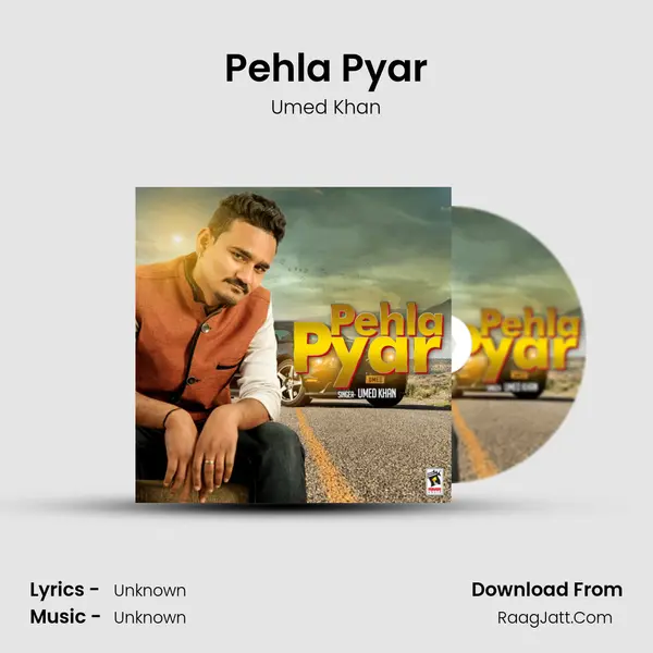 Pehla Pyar MP3 Song by Umed Khan Cover