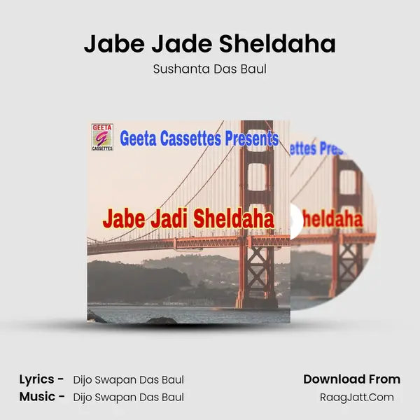 Jabe Jade Sheldaha - Sushanta Das Baul
