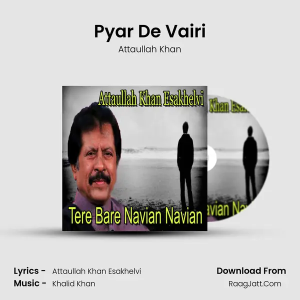 Pyar De Vairi MP3 Song by Attaullah Khan Cover