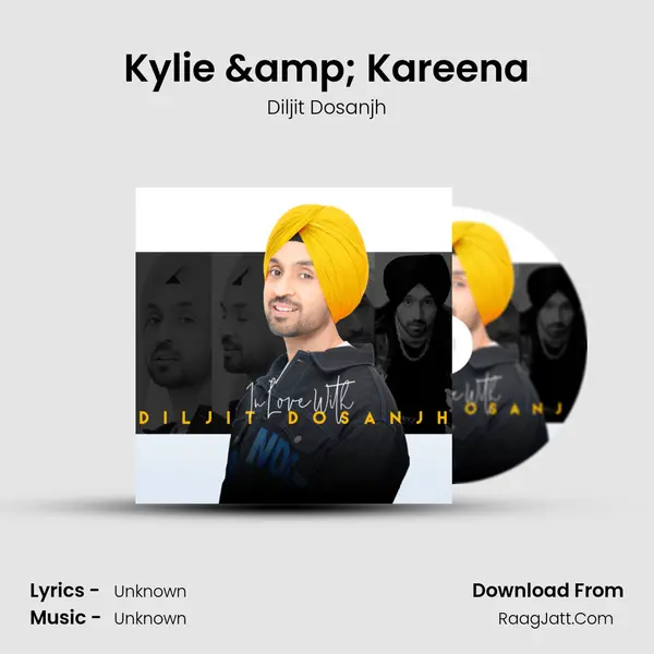 Kylie & Kareena MP3 Song by Diljit Dosanjh Cover
