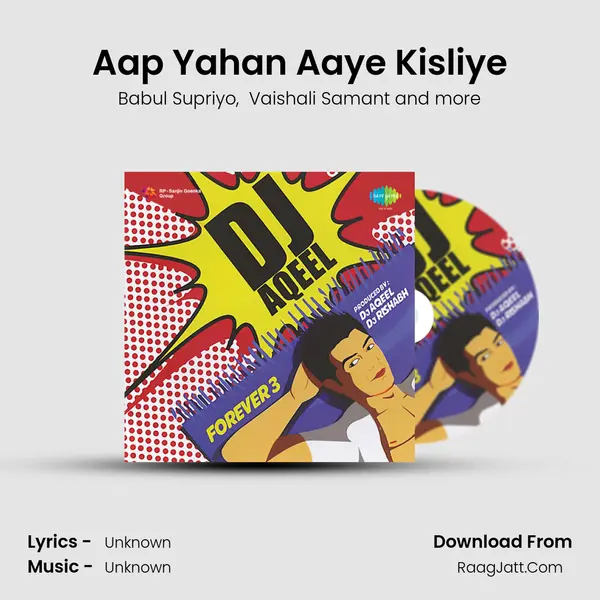 Aap Yahan Aaye Kisliye MP3 Song by Babul Supriyo Cover