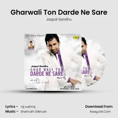 Gharwali Ton Darde Ne Sare MP3 Song by Jaspal Sandhu Cover