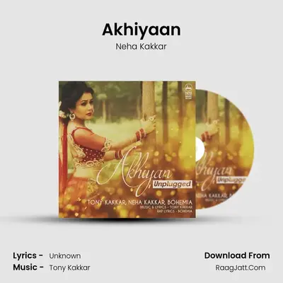 Akhiyaan (Unplugged) - Neha Kakkar