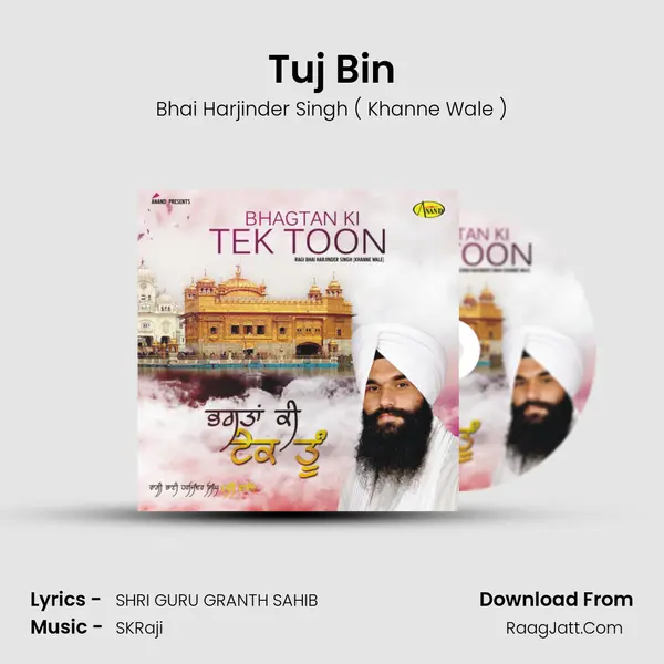 Tuj Bin MP3 Song by Bhai Harjinder Singh ( Khanne Wale ) Cover
