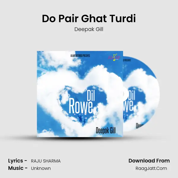 Do Pair Ghat Turdi MP3 Song by Deepak Gill Cover