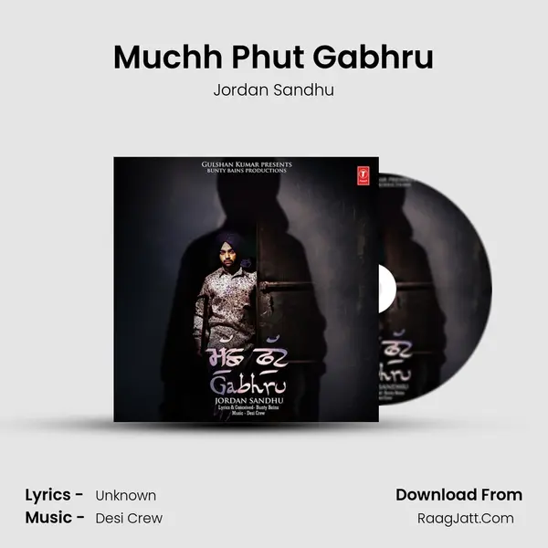 Muchh Phut Gabhru MP3 Song by Jordan Sandhu Cover
