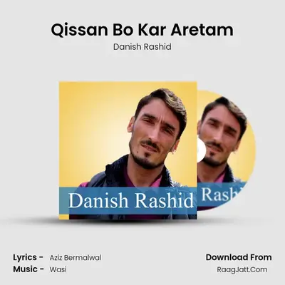 Qissan Bo Kar Aretam - Danish Rashid