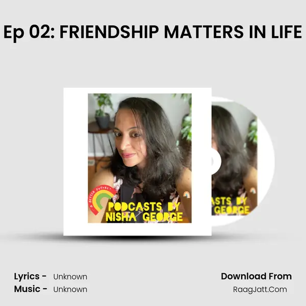 Ep 02: FRIENDSHIP MATTERS IN LIFE MP3 Song by  Cover