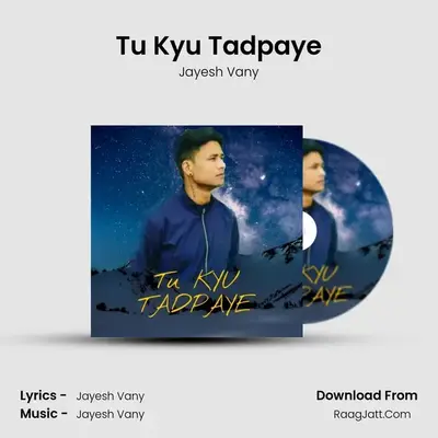 Tu Kyu Tadpaye MP3 Song by Jayesh Vany Cover