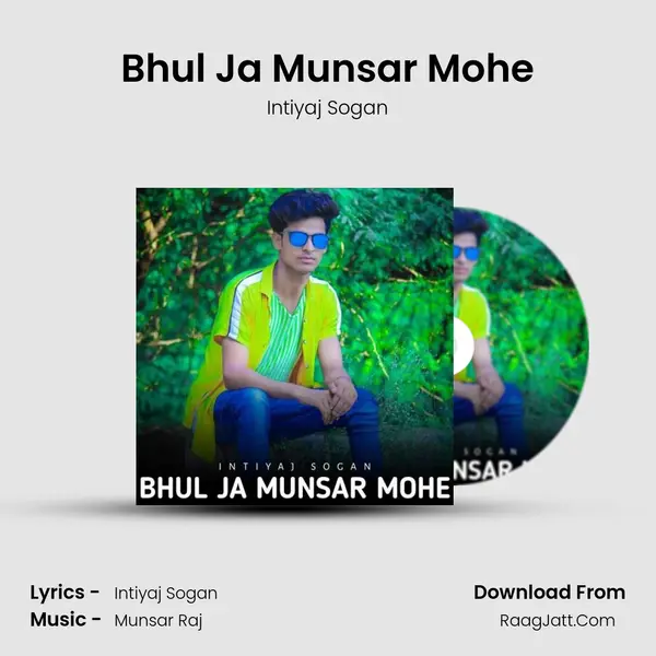 Bhul Ja Munsar Mohe MP3 Song by Intiyaj Sogan Cover