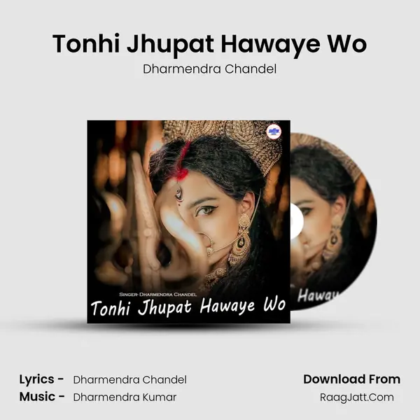 Tonhi Jhupat Hawaye Wo mp3 song