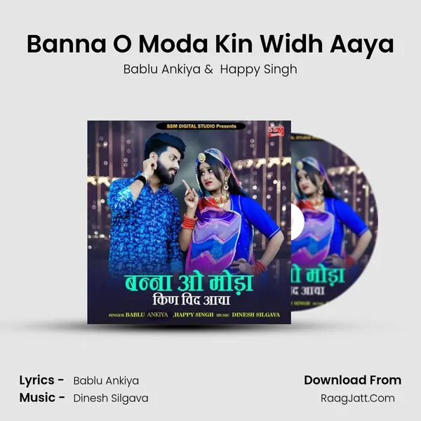 Banna O Moda Kin Widh Aaya - Bablu Ankiya