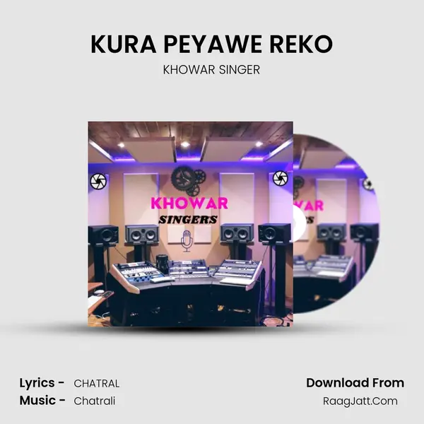 KURA PEYAWE REKO MP3 Song by KHOWAR SINGER Cover