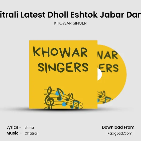 Chitrali Latest Dholl Eshtok Jabar Dance MP3 Song by KHOWAR SINGER Cover