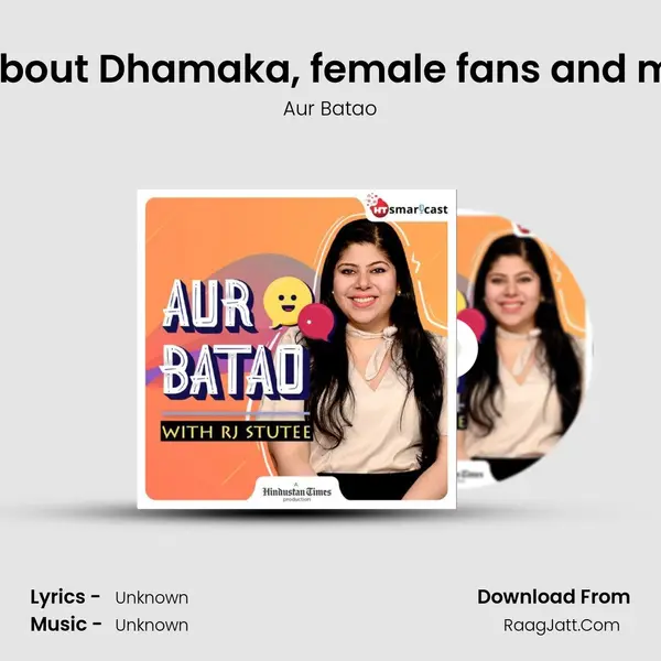 Kartik Aaryan talks about Dhamaka, female fans and more | Ram Madhvani MP3 Song by Aur Batao Cover