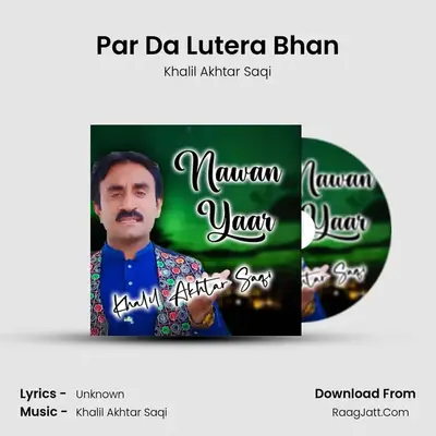 Par Da Lutera Bhan MP3 Song by Khalil Akhtar Saqi Cover