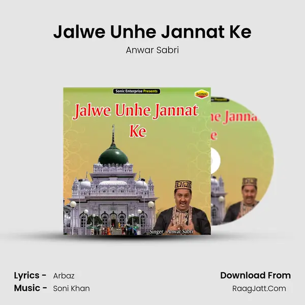 Jalwe Unhe Jannat Ke - Anwar Sabri