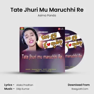 Tate Jhuri Mu Maruchhi Re - Asima Panda