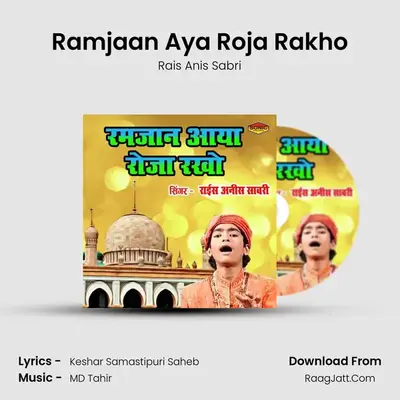 Ramjaan Aya Roja Rakho - Rais Anis Sabri