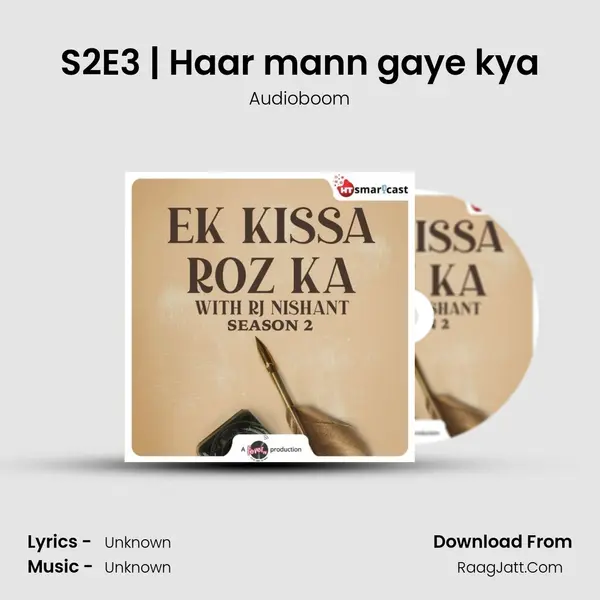 S2E3 | Haar mann gaye kya MP3 Song by Audioboom Cover