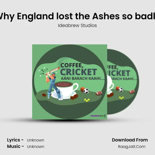 Why England lost the Ashes so badly MP3 Song by Ideabrew Studios Cover