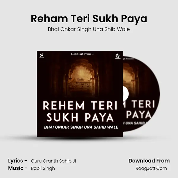 Reham Teri Sukh Paya - Bhai Onkar Singh Una Shib Wale