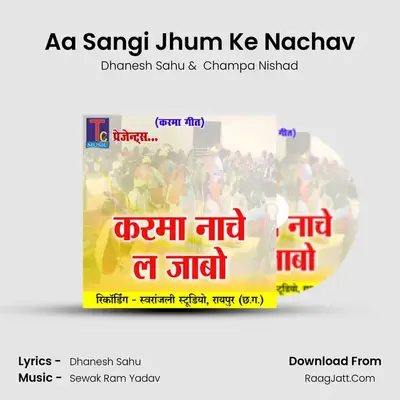 Aa Sangi Jhum Ke Nachav MP3 Song by Dhanesh Sahu Cover