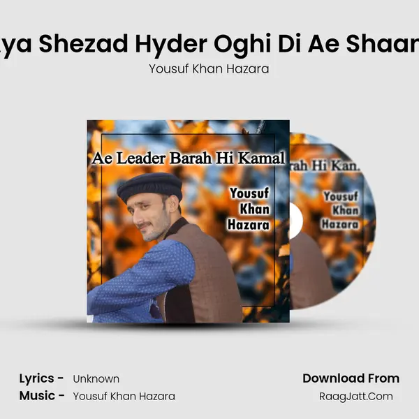 Aya Aya Shezad Hyder Oghi Di Ae Shaan Yaro mp3 song