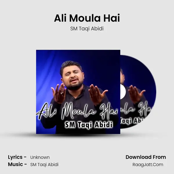 Ali Moula Hai - SM Taqi Abidi