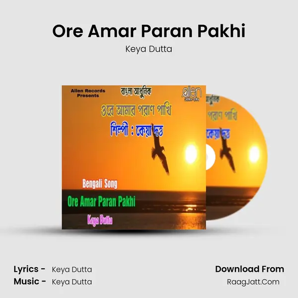 Ore Amar Paran Pakhi - Keya Dutta