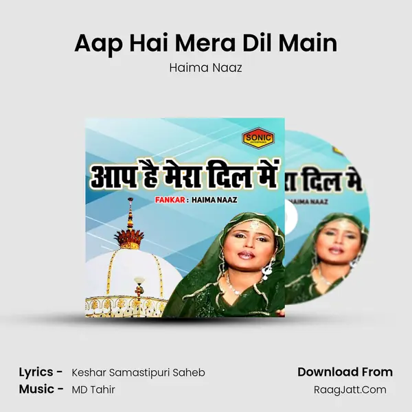 Aap Hai Mera Dil Main - Haima Naaz