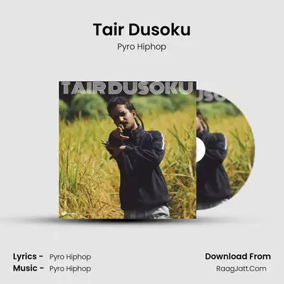 Tair Dusoku - Pyro Hiphop