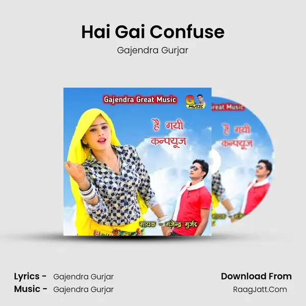 Hai Gai Confuse - Gajendra Gurjar