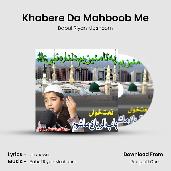 Khabere Da Mahboob Me MP3 Song by Babul Riyan Mashoom Cover