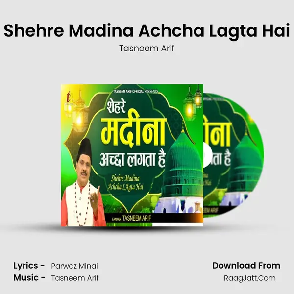 Shehre Madina Achcha Lagta Hai - Tasneem Arif