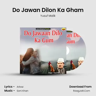 Do Jawan Dilon Ka Gham - Yusuf Malik