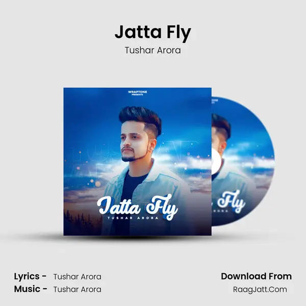 Jatta Fly - Tushar Arora