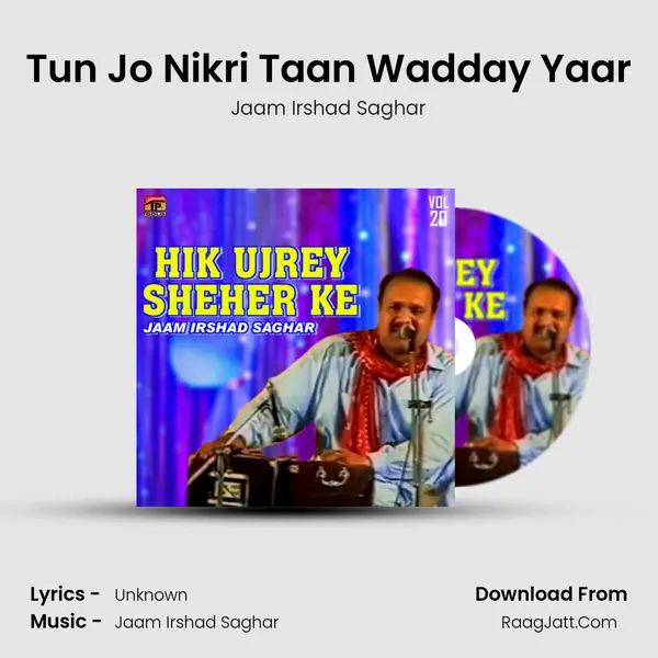 Tun Jo Nikri Taan Wadday Yaar MP3 Song by Jaam Irshad Saghar Cover