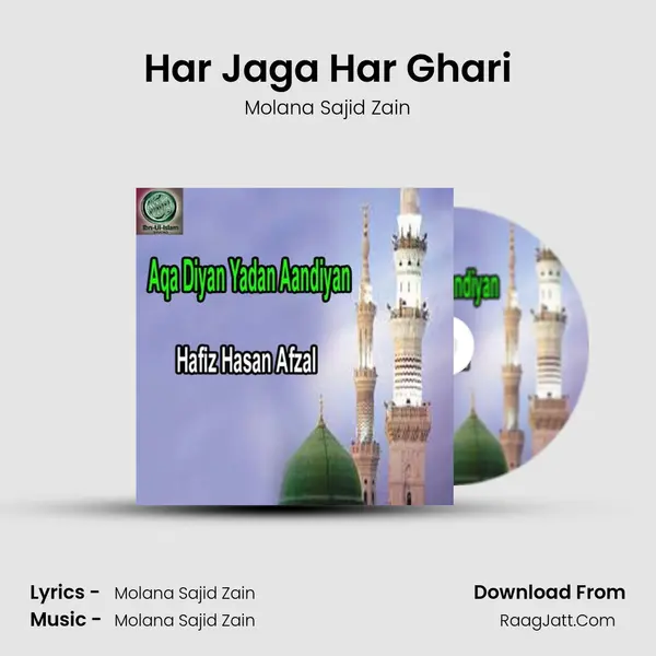 Har Jaga Har Ghari MP3 Song by Molana Sajid Zain Cover