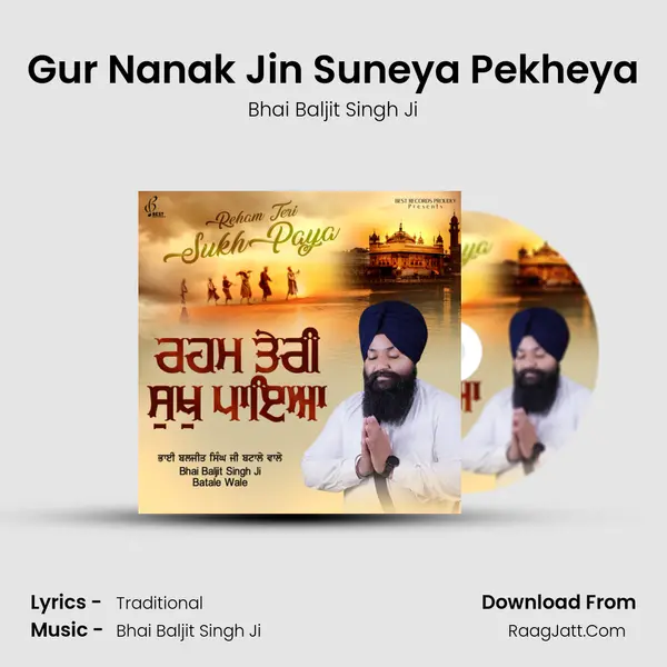 Gur Nanak Jin Suneya Pekheya MP3 Song by Bhai Baljit Singh Ji Cover