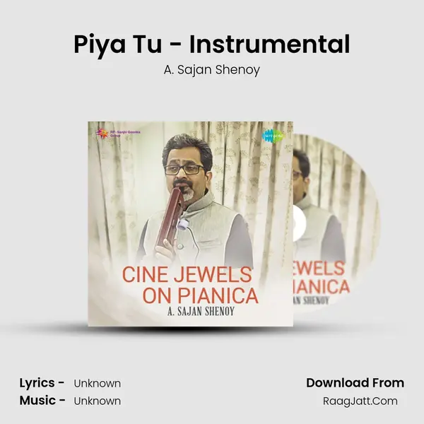 Piya Tu - Instrumental MP3 Song by A. Sajan Shenoy Cover